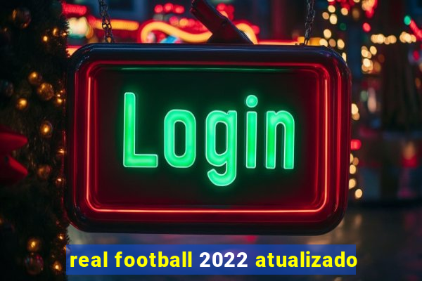 real football 2022 atualizado